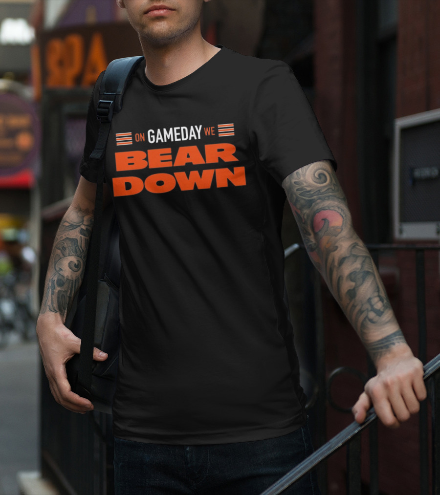 Chicago Bears On Gameday We Bear Down T-Shirt