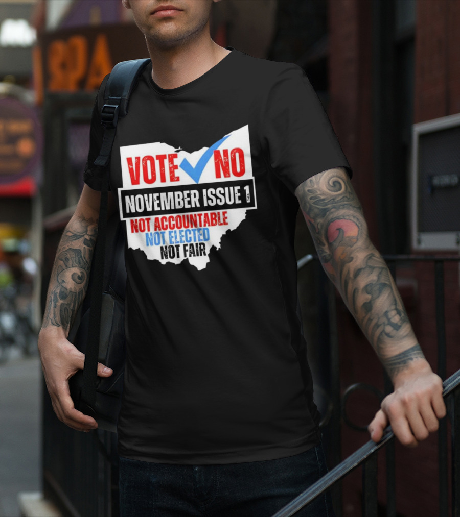 Vote No November Issue 1 Not Accountable Not Elected Not Fair Ohio Map Checkmark T-Shirt