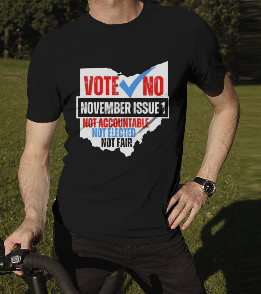 Vote No November Issue 1 Not Accountable Not Elected Not Fair Ohio Map Checkmark T-Shirt