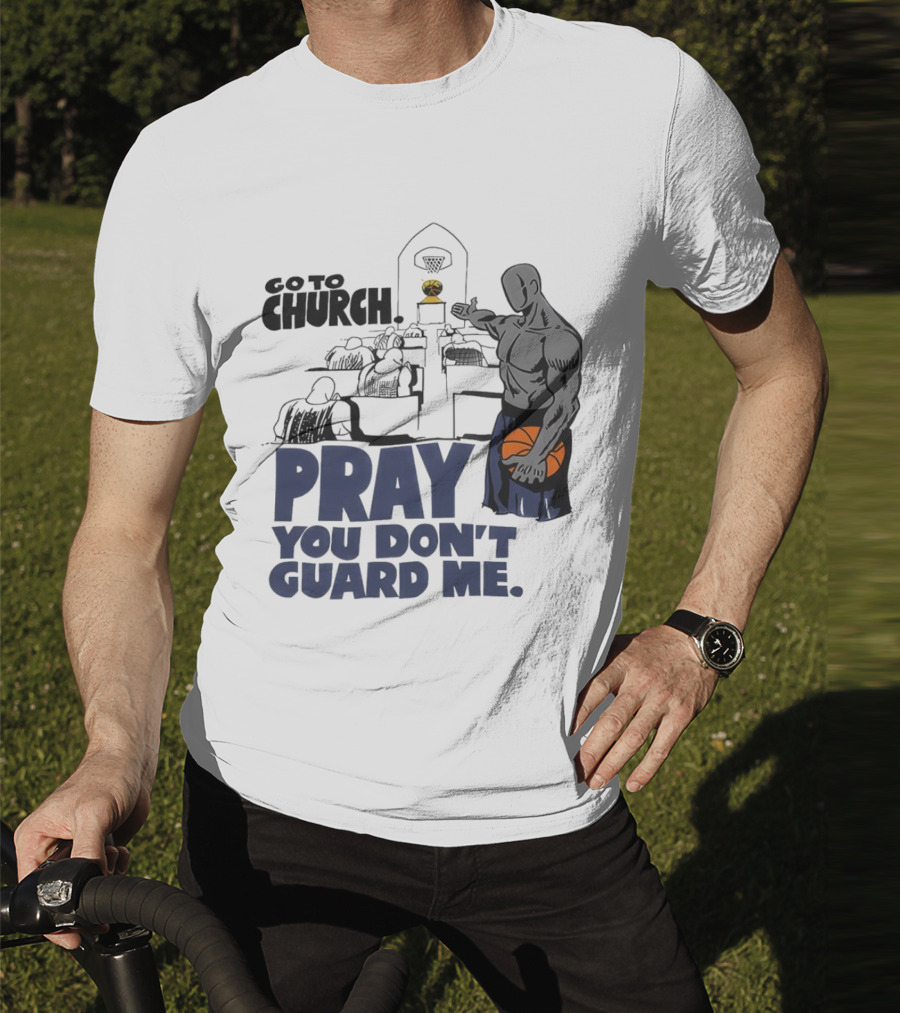 And1 Go To Church Pray You Don't Guard Me Basketball Player T-Shirt