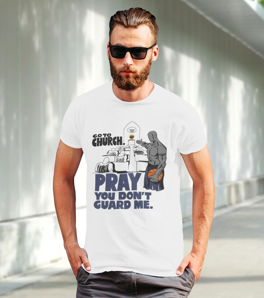 And1 Go To Church Pray You Don't Guard Me Basketball Player T-Shirt