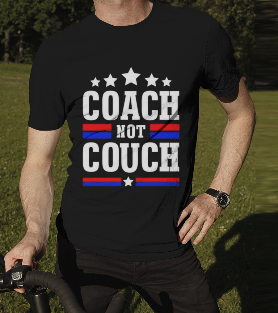 Coach Not Couch T-Shirt