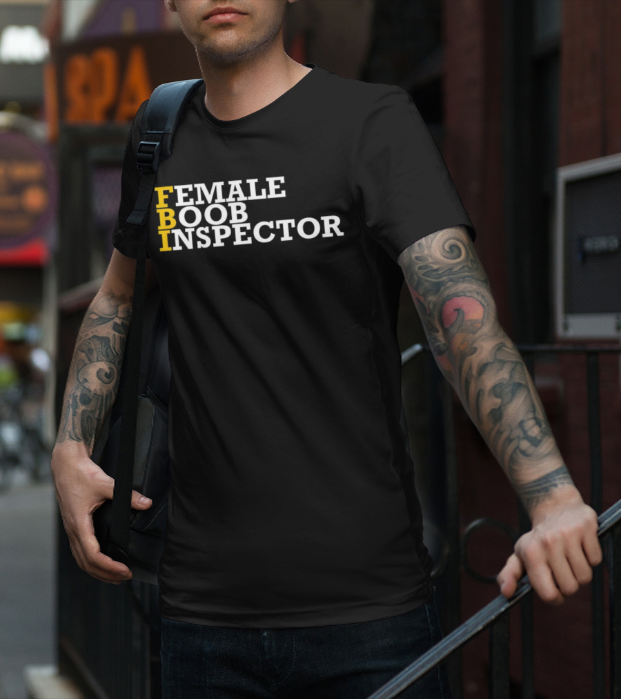 FBI Female Boob Inspector Humorous T-Shirt