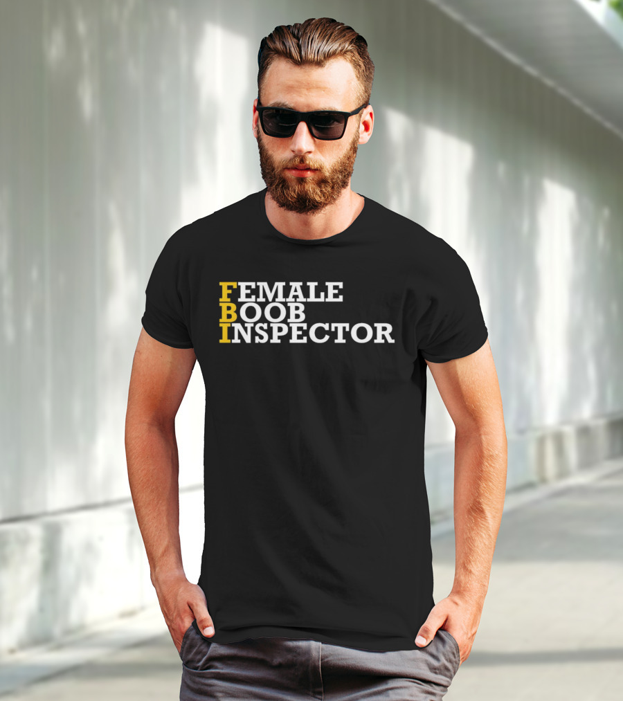 FBI Female Boob Inspector Humorous T-Shirt