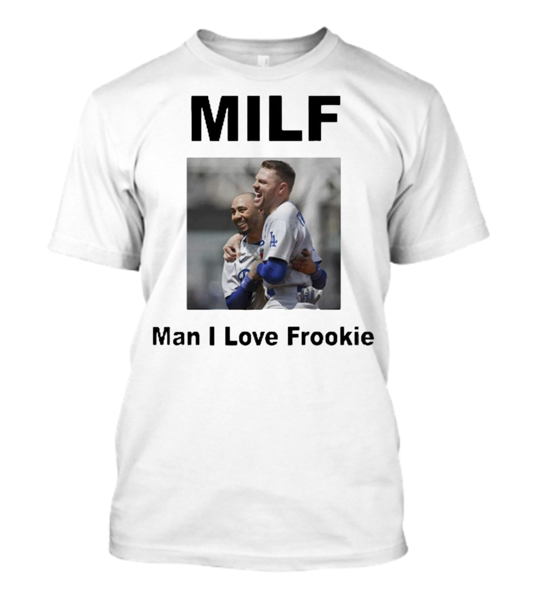 MILF Man I Love Frookie Mookie Betts Freddie Freeman Dodgers T-Shirt