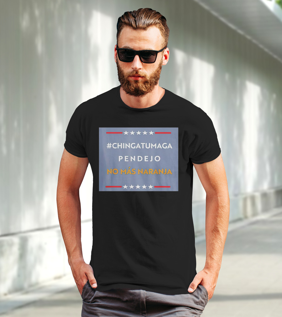 ChingatuMaga Pendejo No Más Naranja T-Shirt