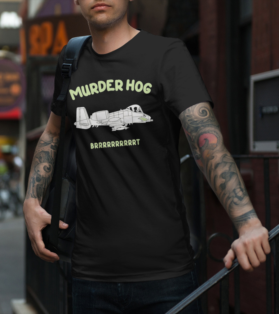 Murder Hog Brrrrrrr A-10 Thunderbolt II T-Shirt