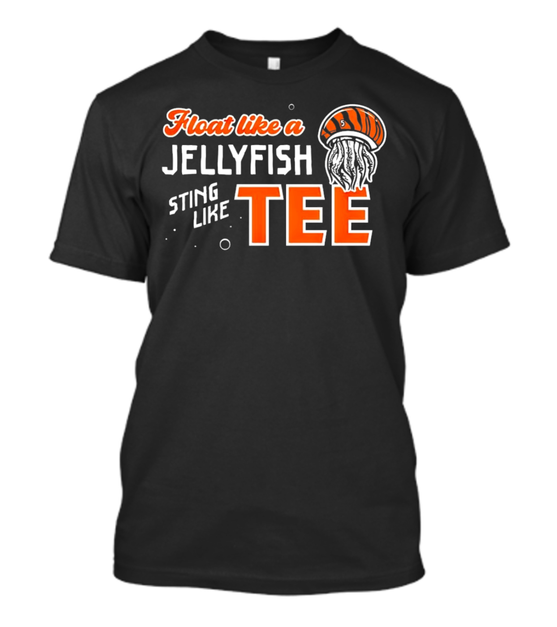 Float Like A Jellyfish Sting Like T-Shirt