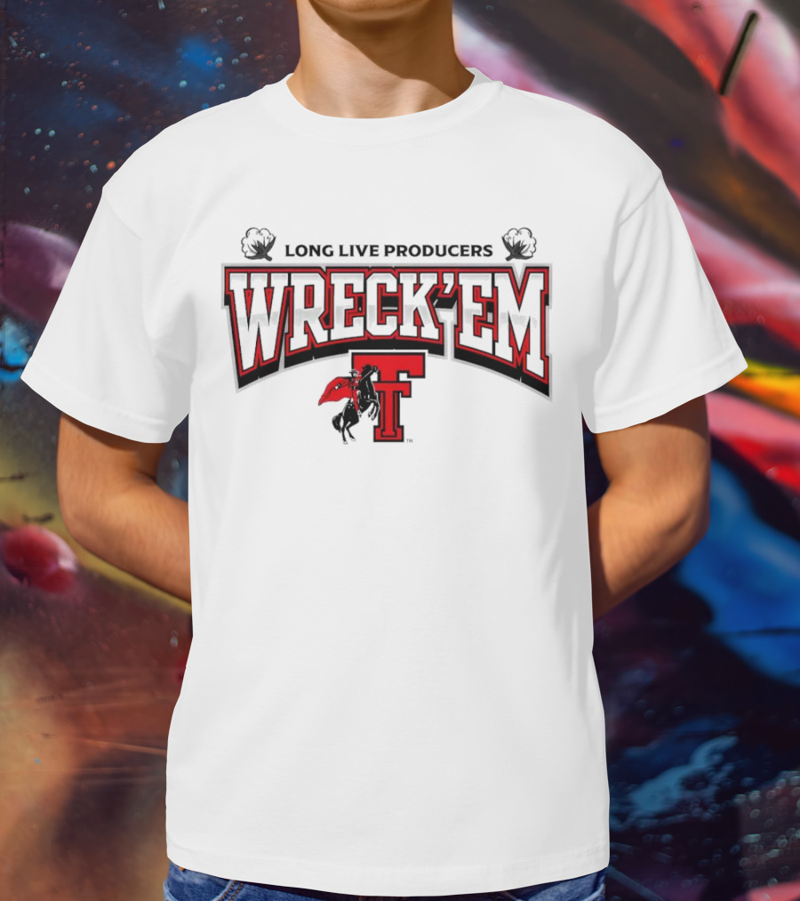 Long Live Producers Wreck 'Em Texas Tech Red Raiders T Rider T-Shirt