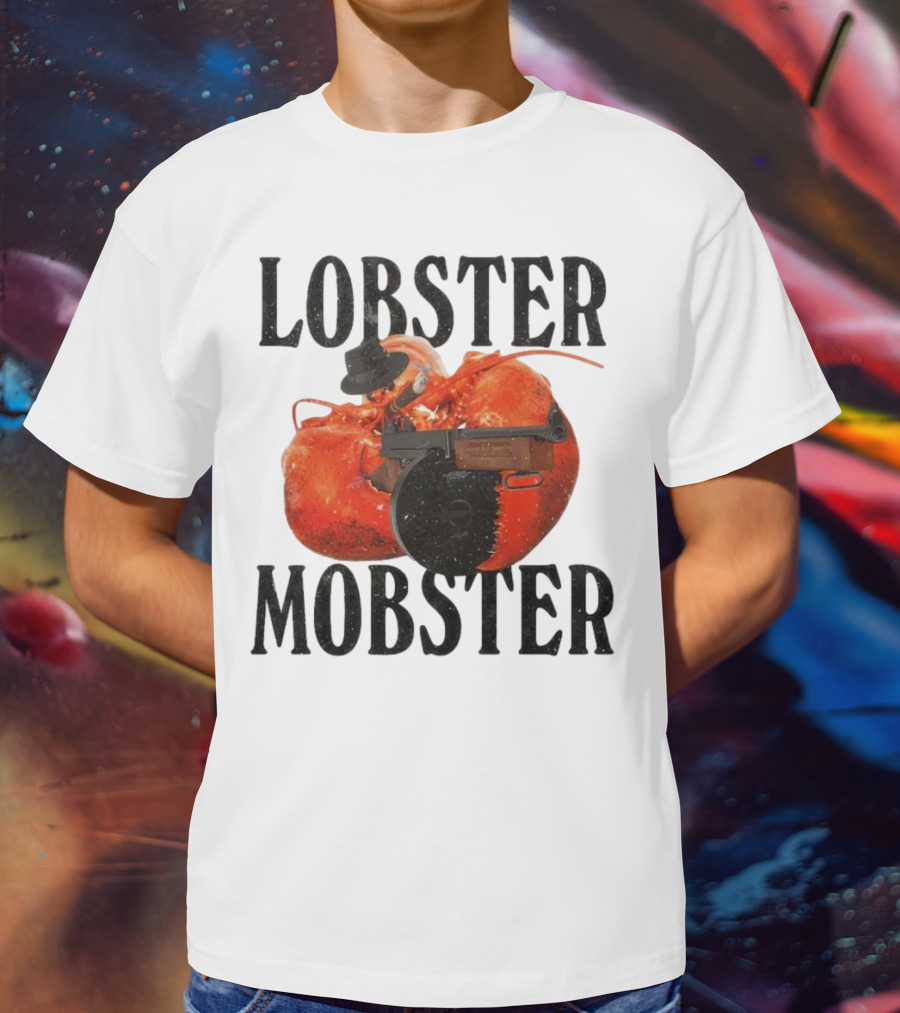 Lobster Mobster Gangster Style With Hat And Tommy Gun T-Shirt
