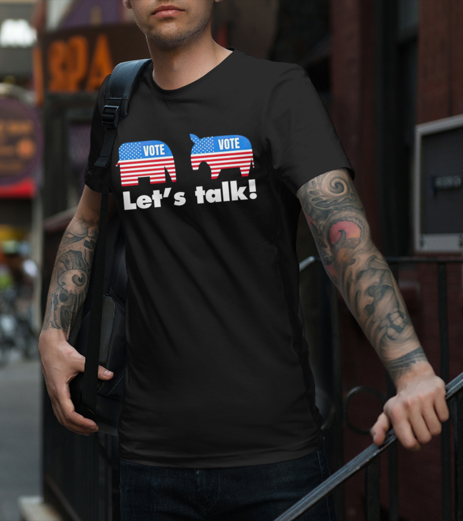 Vote Let's Talk Elephant Donkey USA T-Shirt