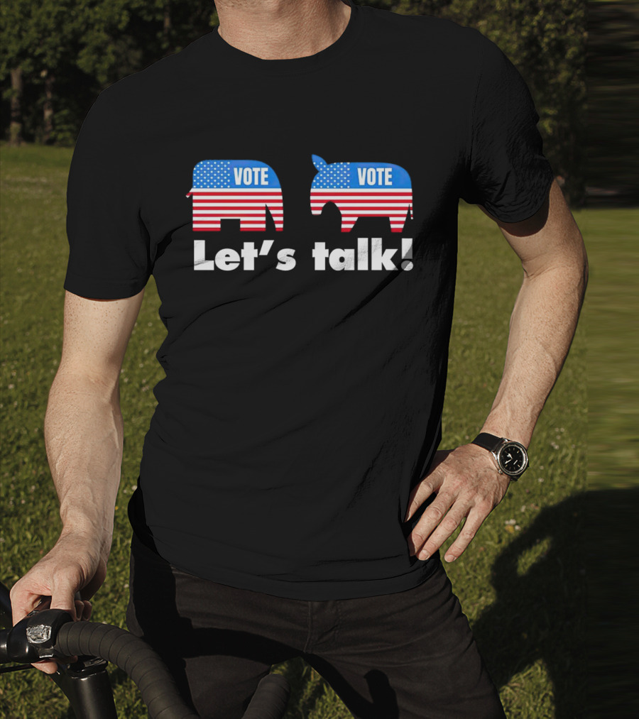 Vote Let's Talk Elephant Donkey USA T-Shirt