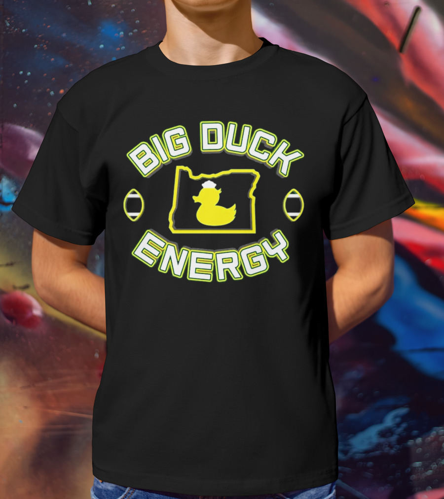 Big Duck Energy Oregon Duck Football Bold Text With Map And Yellow Duck T-Shirt