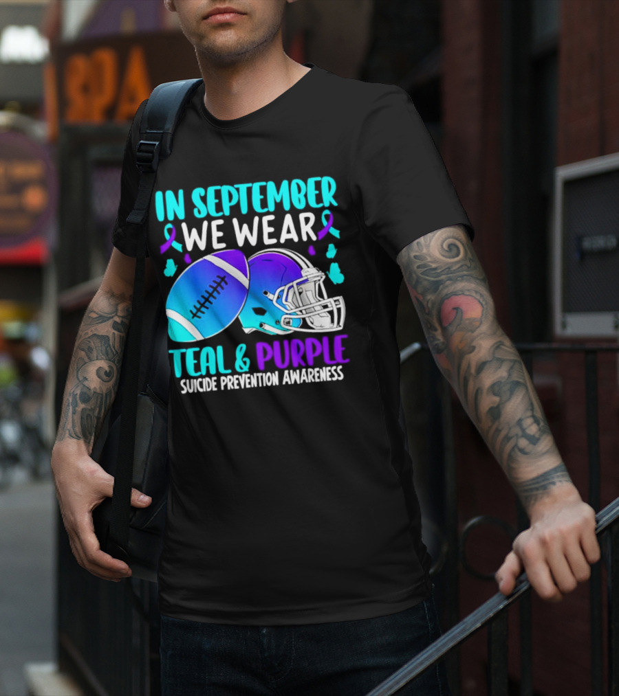 In September We Wear Teal Purple Suicide Prevention Awareness Football Helmet T-Shirt