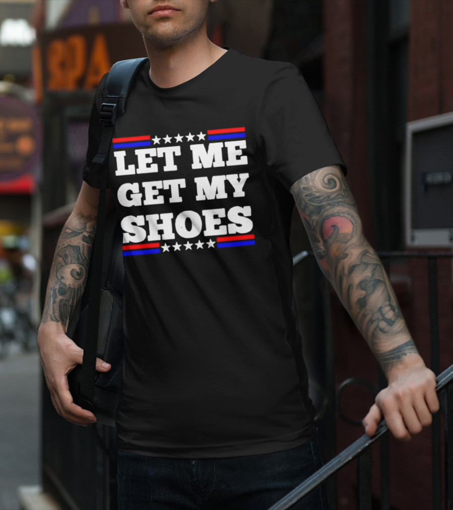 Let Me Get My Shoes Stars And Stripes USA T-Shirt