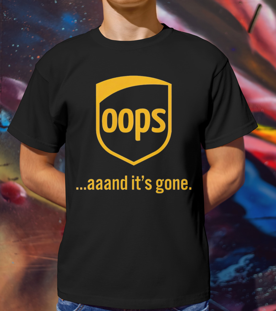 Oops Aaand It’s Gone Shield Badge T-Shirt
