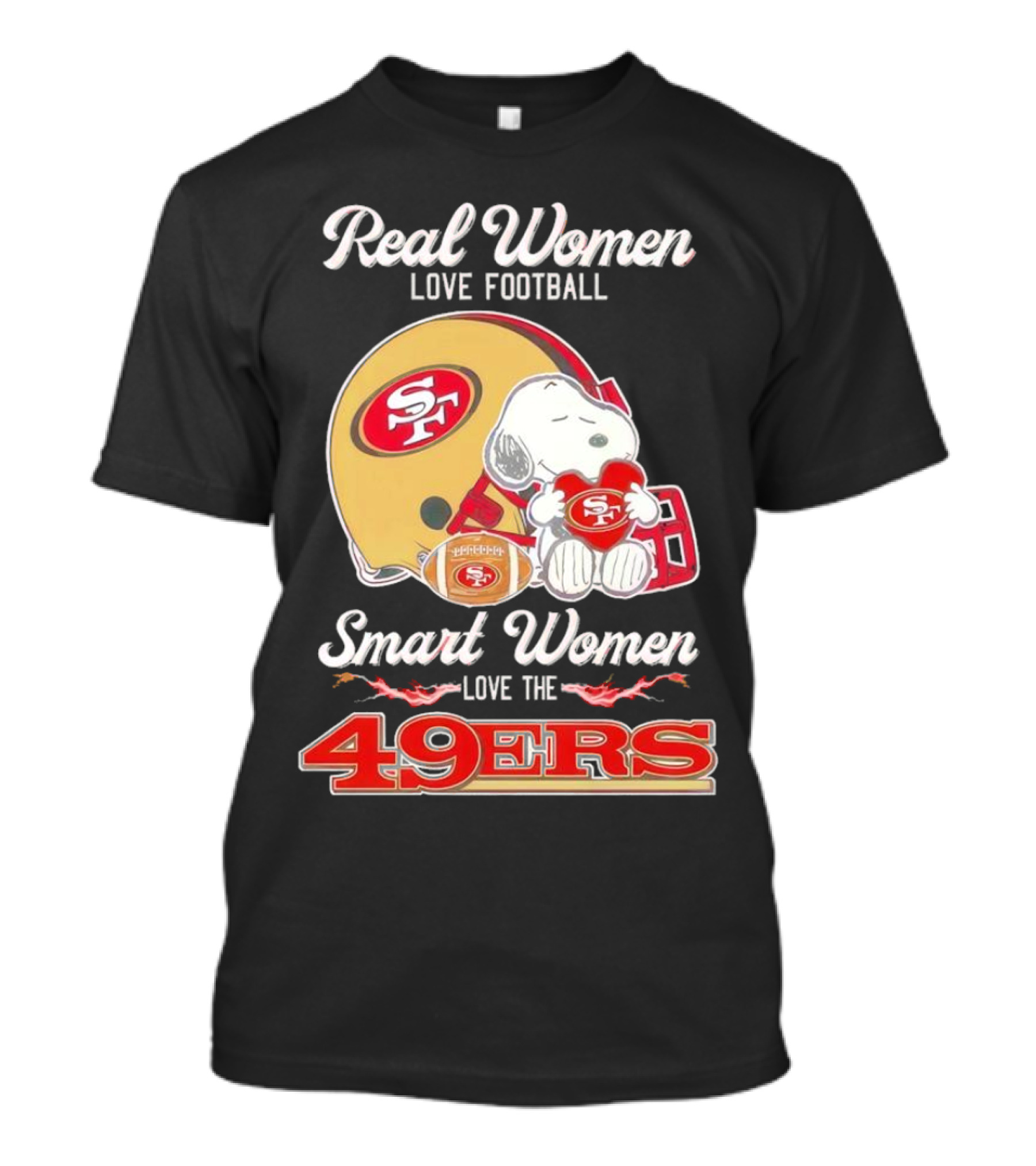 Snoopy Real Women Love Football Smart Women Love The San Francisco 49Ers Peanuts 49Ers Helmet T-Shirt