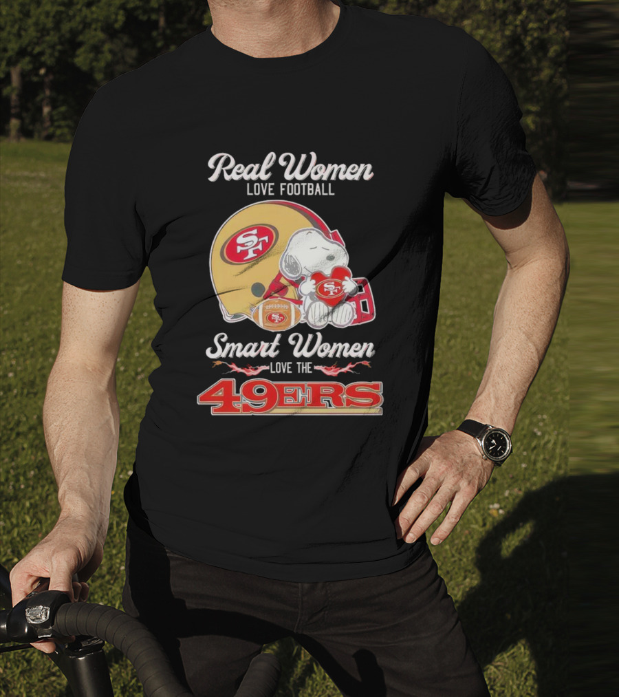 Snoopy Real Women Love Football Smart Women Love The San Francisco 49Ers Peanuts 49Ers Helmet T-Shirt