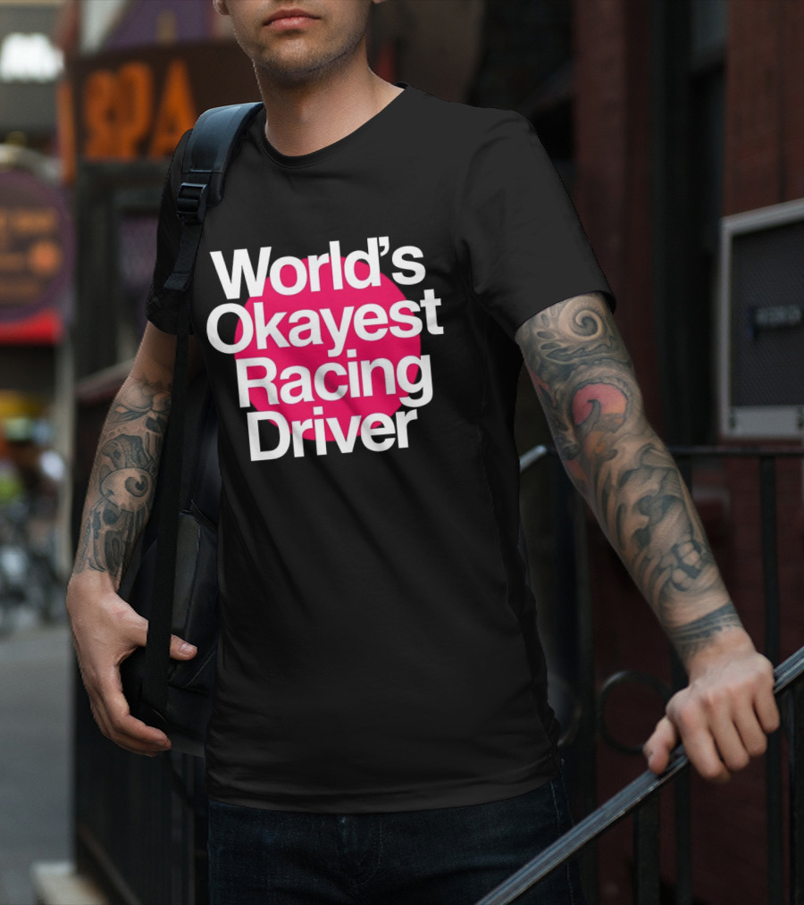 World's Okayest Racing Driver Classic Fun T-Shirt