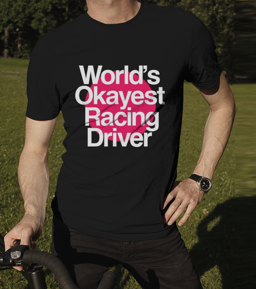 World's Okayest Racing Driver Classic Fun T-Shirt
