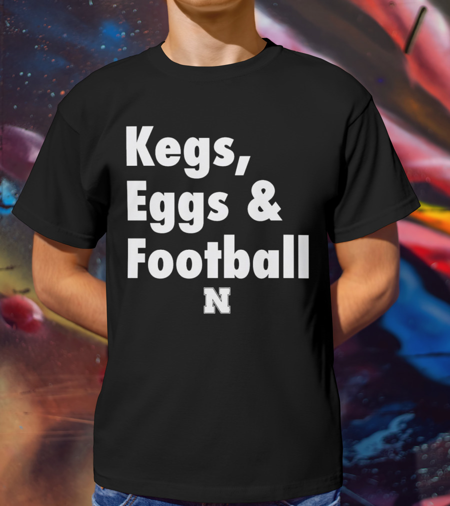 Nebraska Huskers Kegs Eggs And Football N T-Shirt