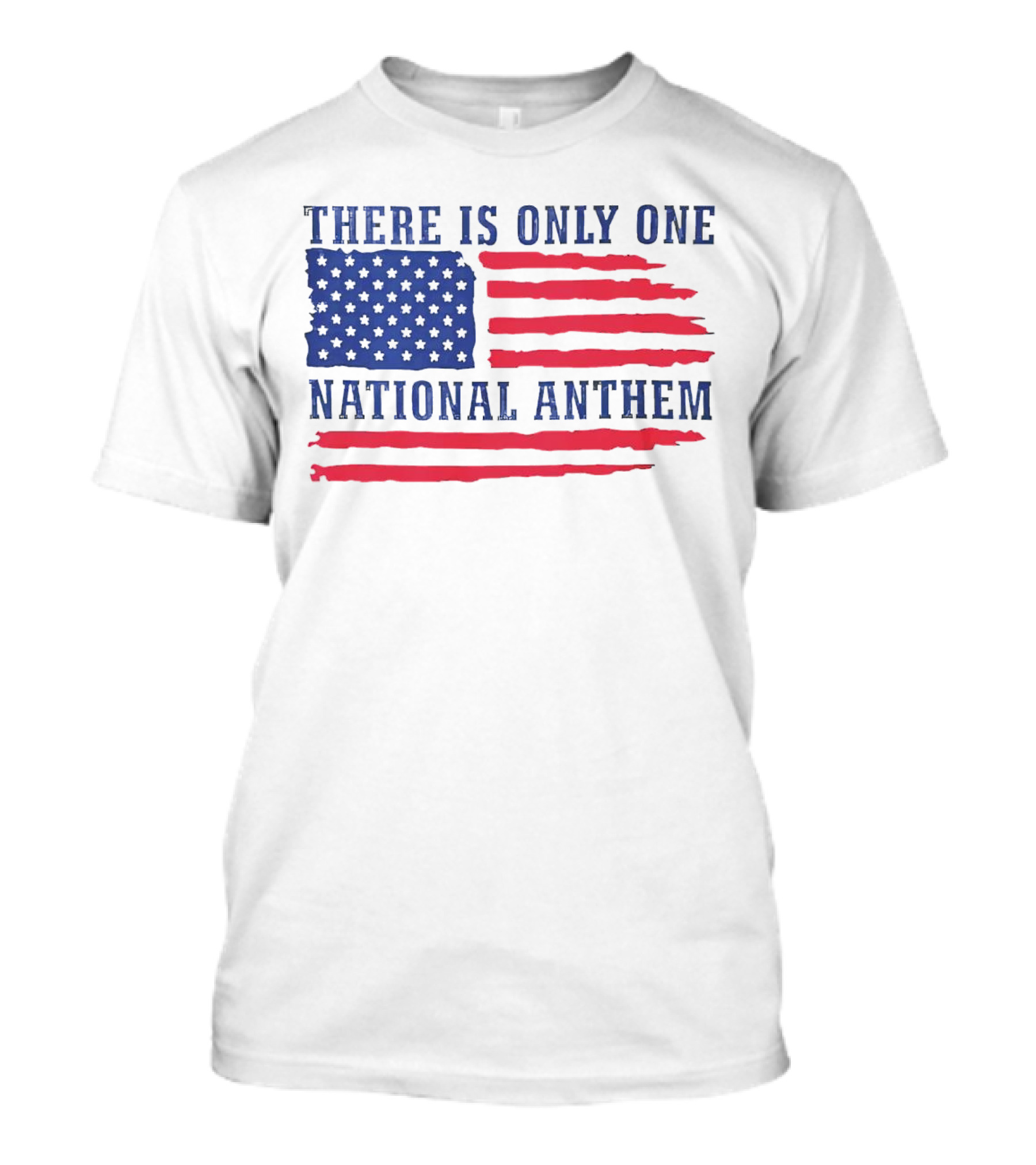 There Is Only One National Anthem Patriotic American Flag T-Shirt