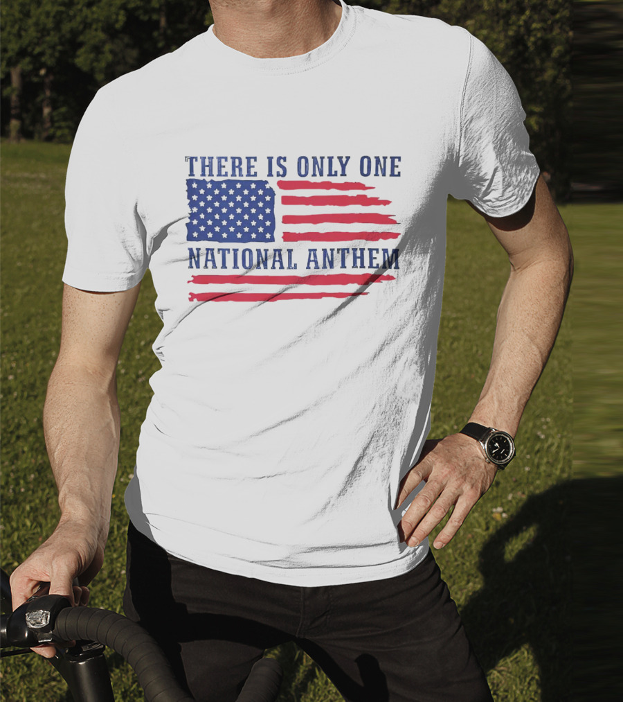 There Is Only One National Anthem Patriotic American Flag T-Shirt
