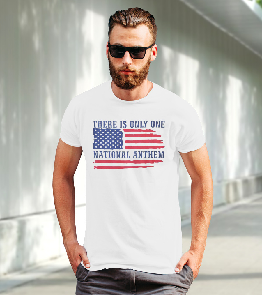 There Is Only One National Anthem Patriotic American Flag T-Shirt