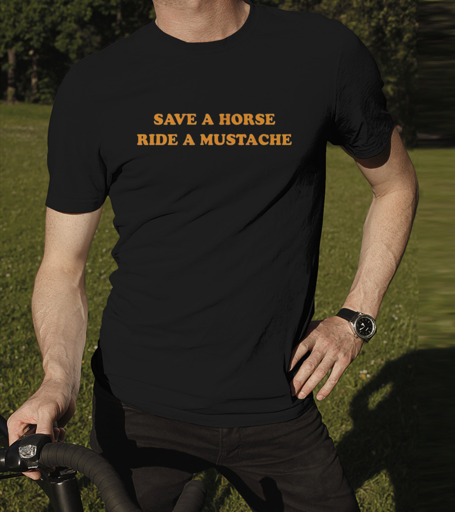 Save A Horse Ride A Mustache Playful T-Shirt