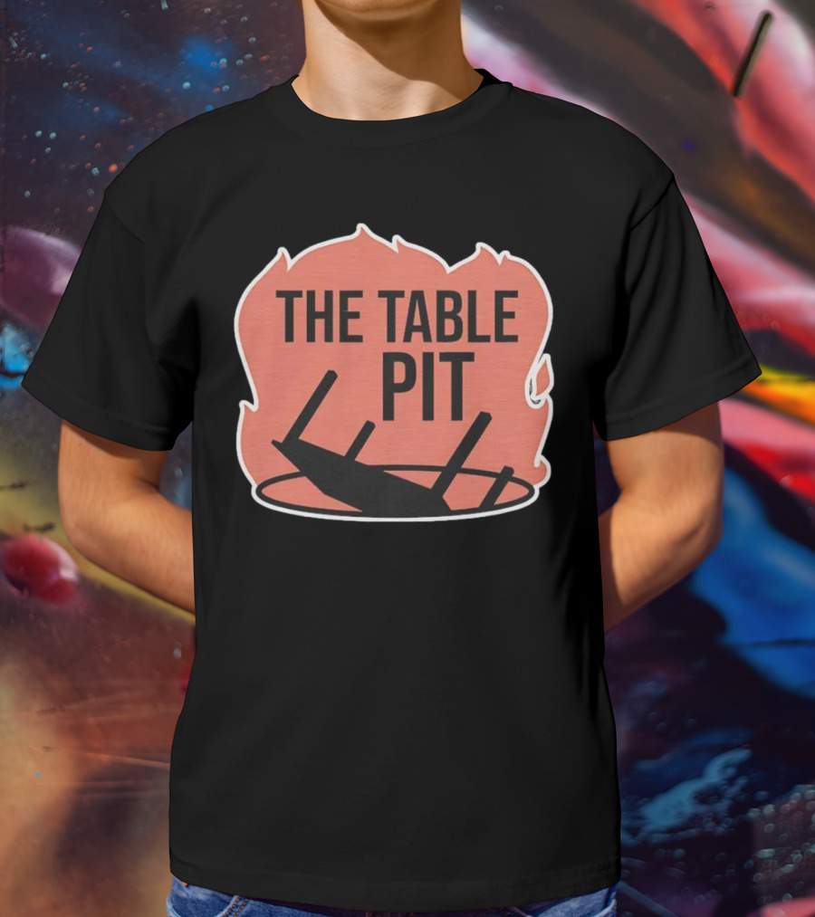 The Table Pit With Burning Fire Background T-Shirt