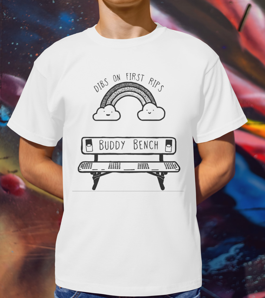 Dibs On First Rips Rainbow Buddy Bench T-Shirt