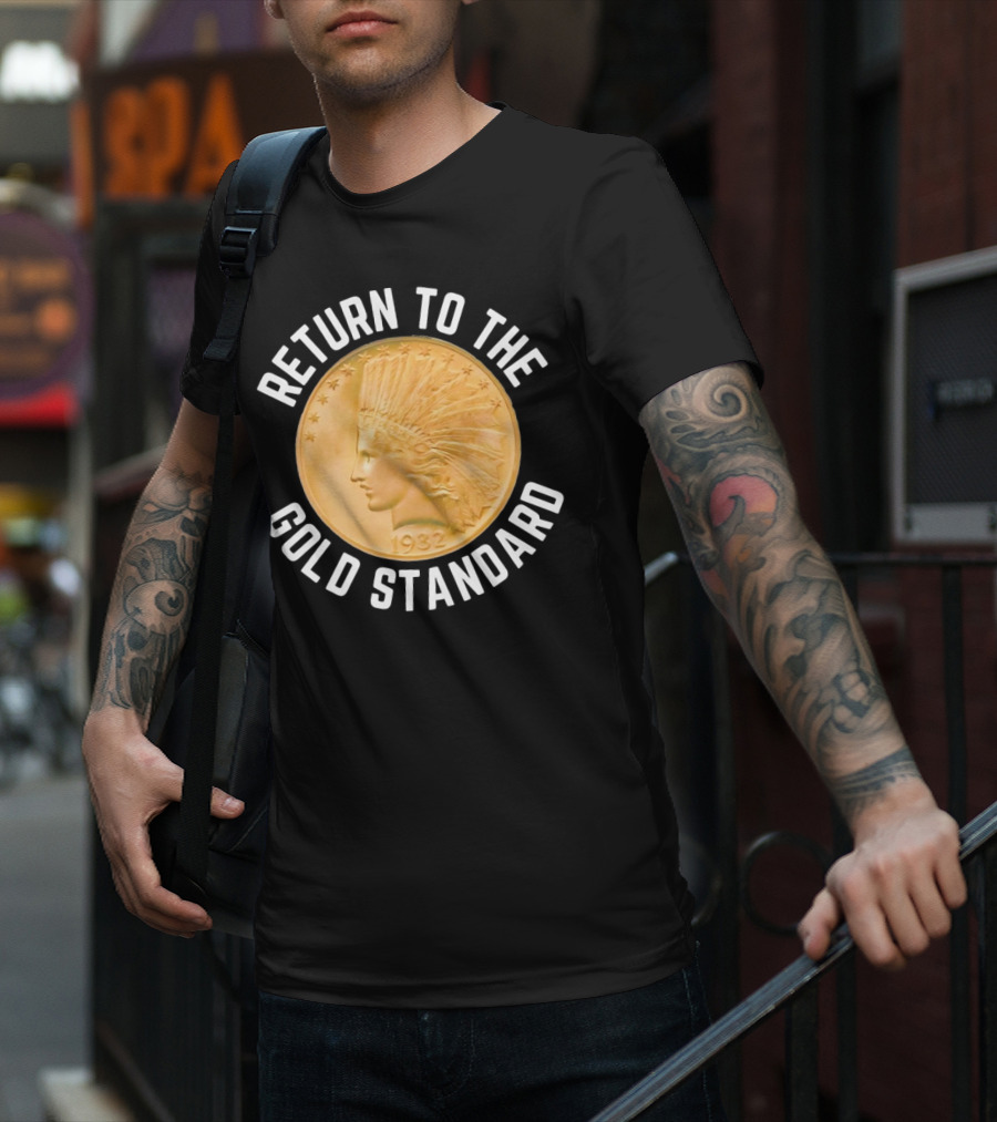 Return To The Gold Standard 1932 Indian Head Coin T-Shirt