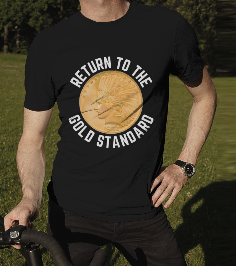 Return To The Gold Standard 1932 Indian Head Coin T-Shirt