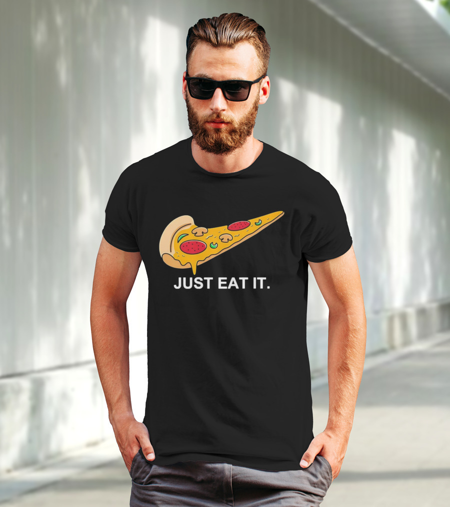 Pizza Slice Just Eat It T-Shirt