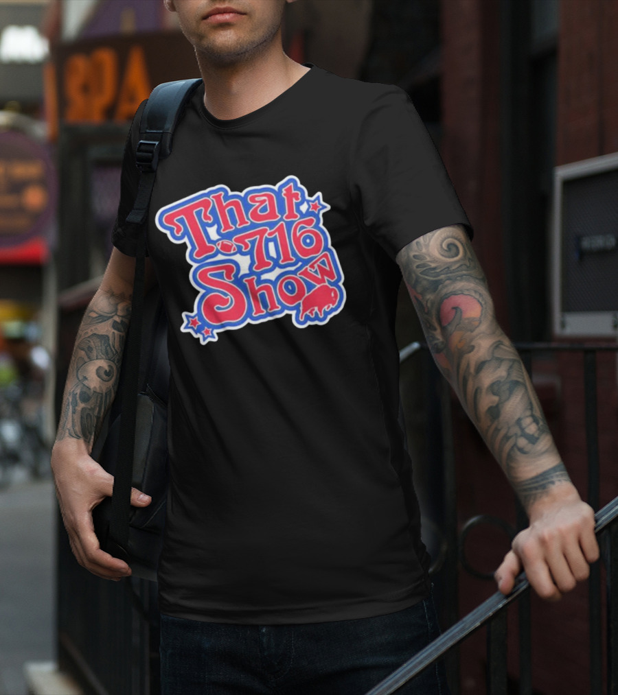 That 716 Show Buffalo Bills Football Fan Gear T-Shirt