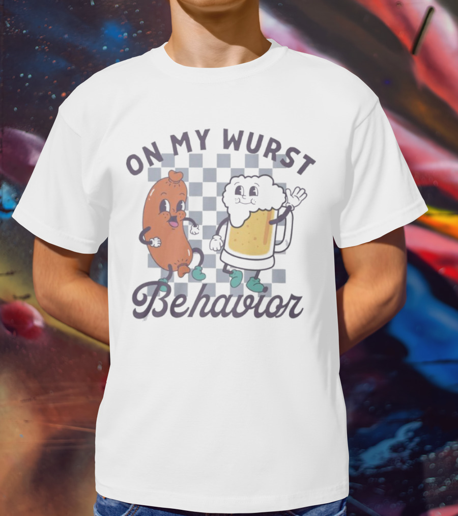 Oktoberfest On My Wurst Behavior T-Shirt