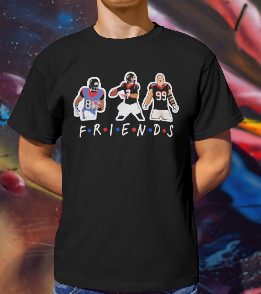 FRIENDS CJ Stroud JJ Watt Andre Johnson Football Players T-Shirt