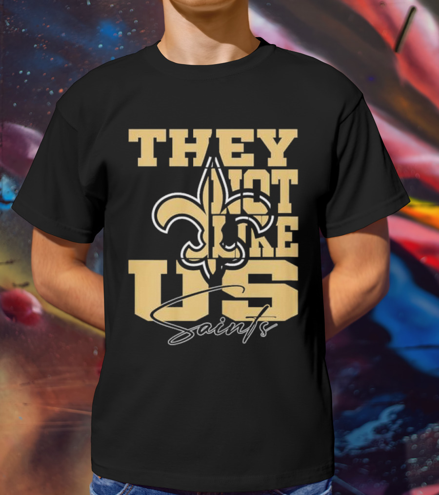 They Not Like Us New Orleans Saints Fleur-de-Lis T-Shirt
