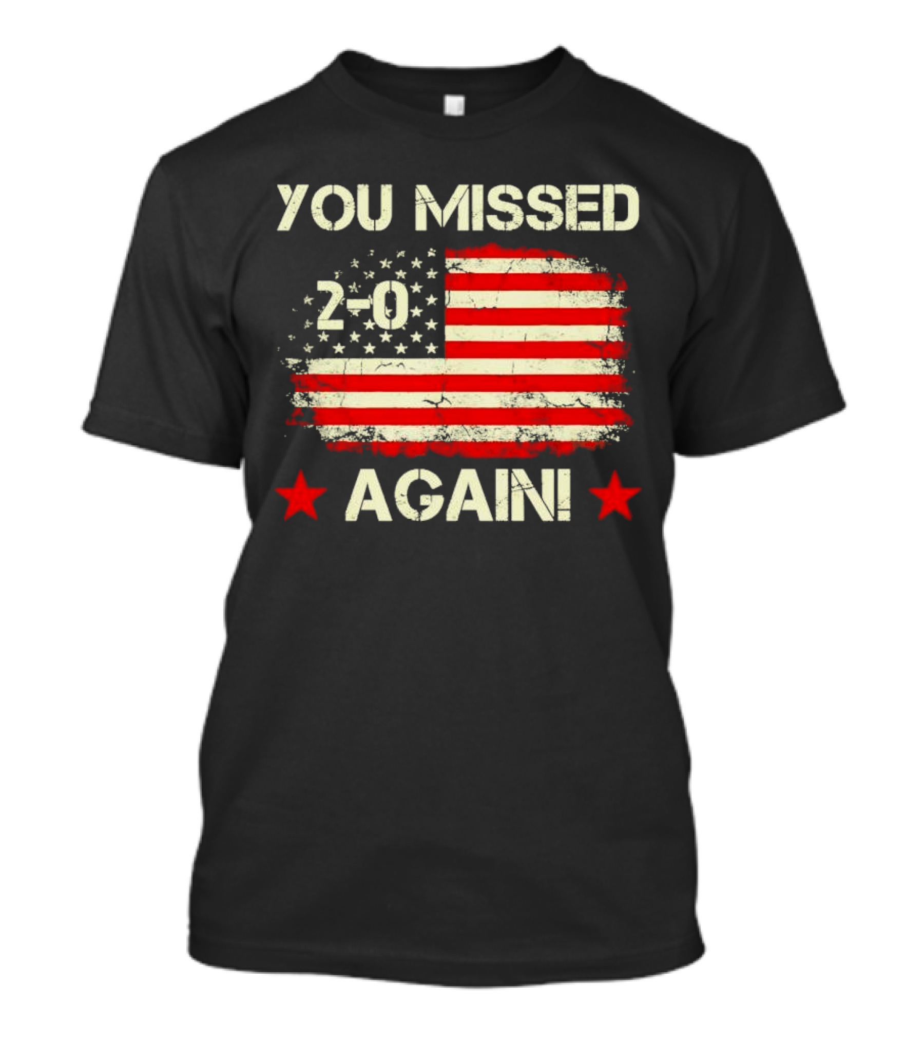 You Missed Again 2-0 Vintage US Flag T-Shirt