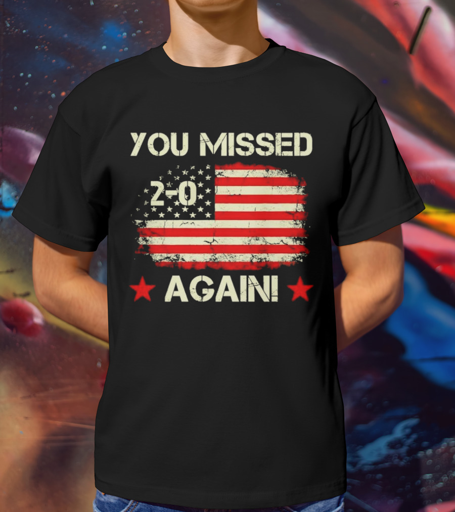 You Missed Again 2-0 Vintage US Flag T-Shirt
