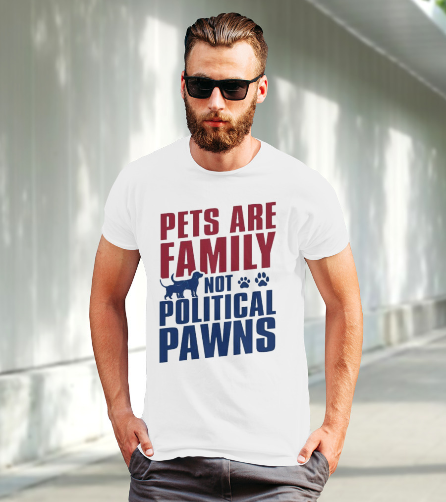 Pets Are Family Not Political Pawns Dog And Paw Prints T-Shirt