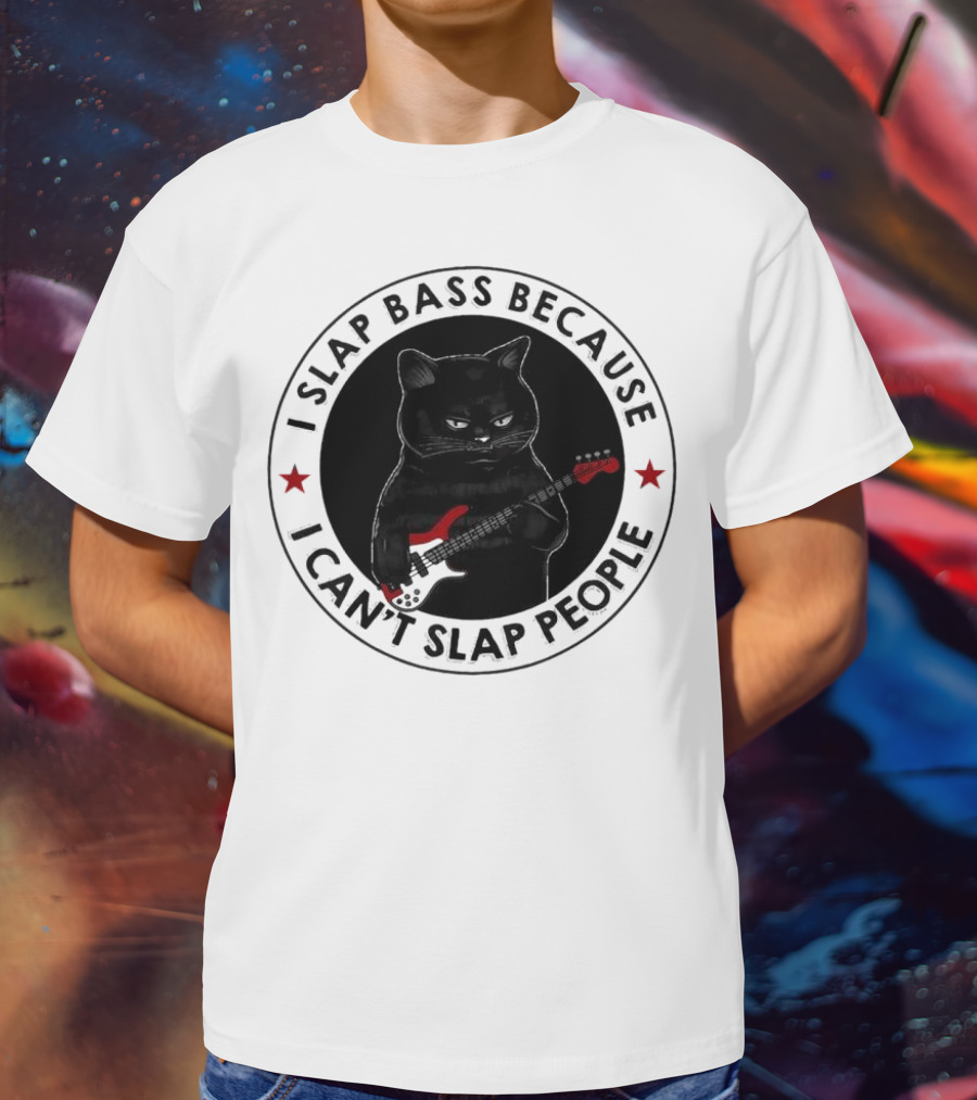I Slap Bass Because I Can’t Slap People Guitar Cat T-Shirt