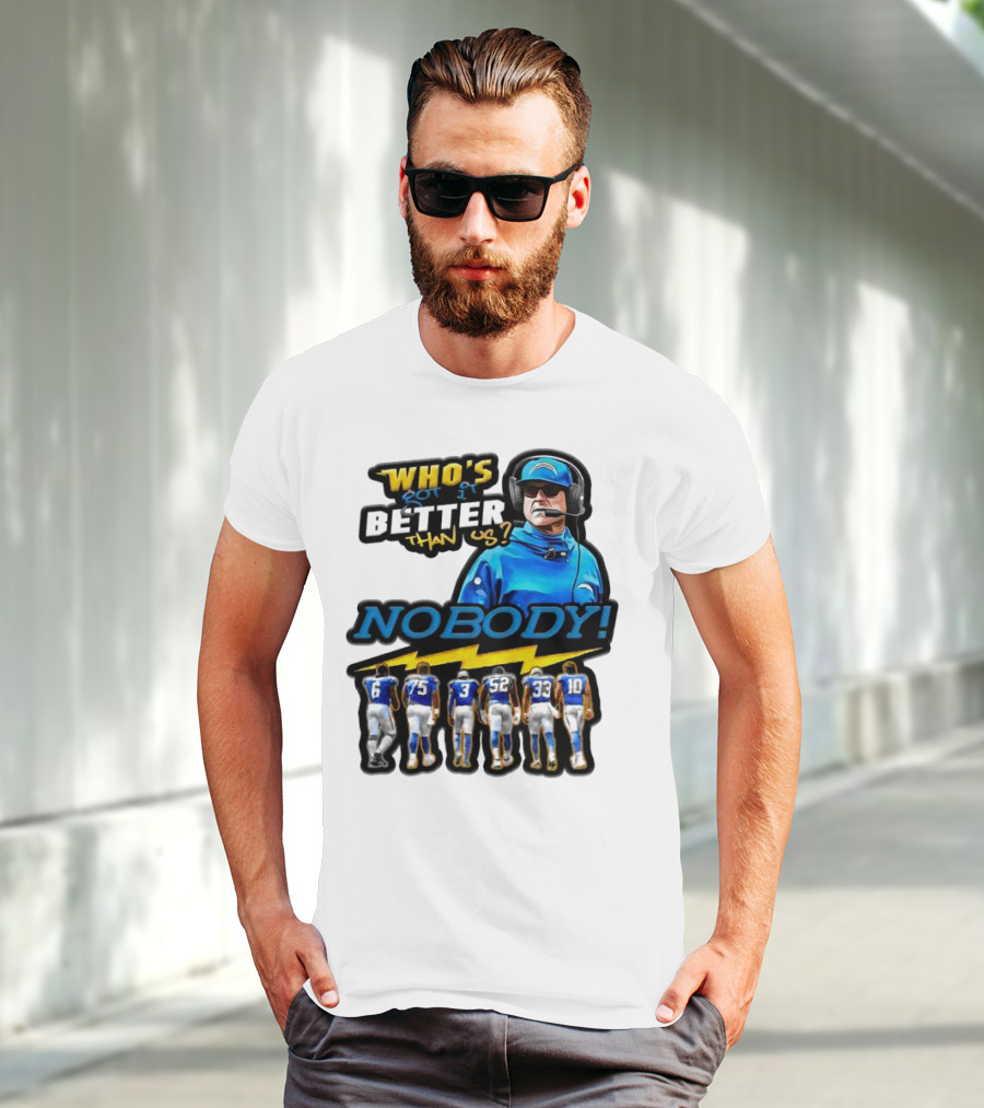 Who's Got It Better Than Us Nobody Los Angeles Chargers Football Team Spirit T-Shirt
