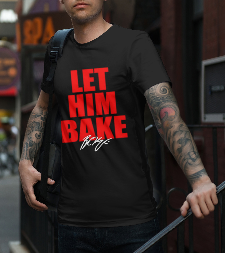 Let Him Bake Baker Mayfield Tampa Bay Buccaneers Signature T-Shirt