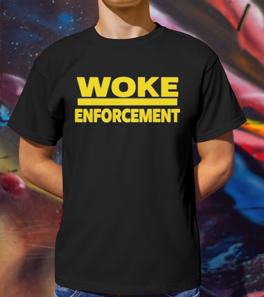 Admiral Bear Woke Enforcement Enforcement Woke T-Shirt