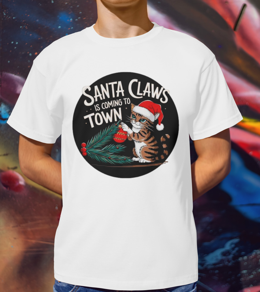 Santa Claws Is Coming To Town Cat Merry Christmas T-Shirt
