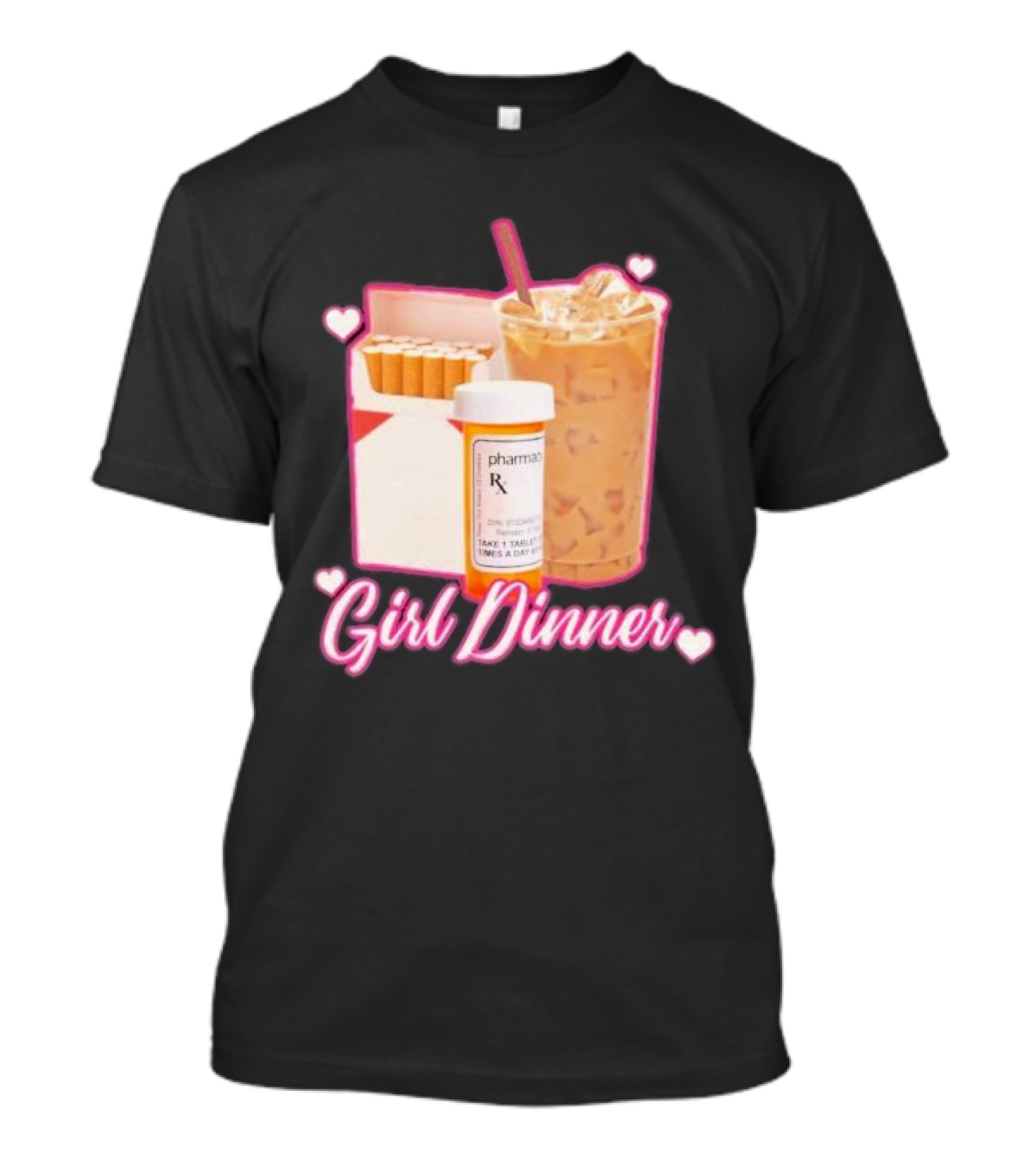 Girl Dinner Cigarettes Coffee Pharmacy RX Prescription T-Shirt