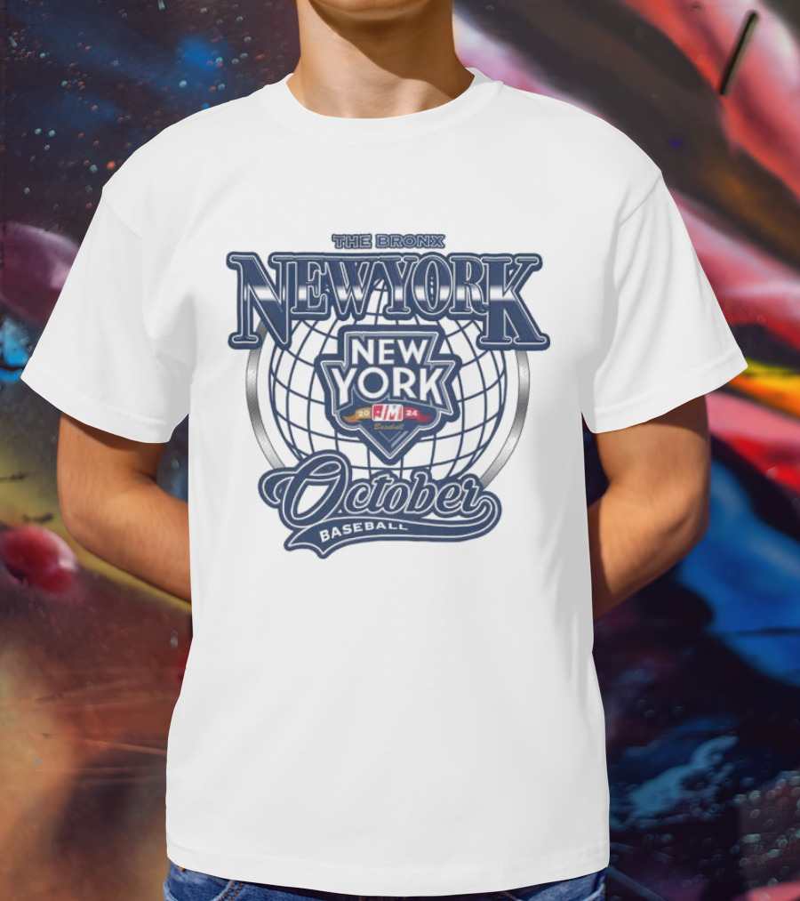 The Bronx New York October Baseball Yankees MLB T-Shirt