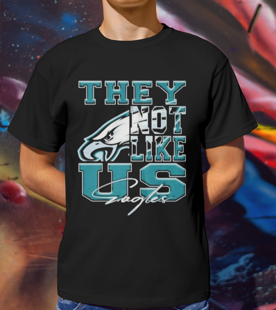 They Not Like Us Philadelphia Eagles T-Shirt