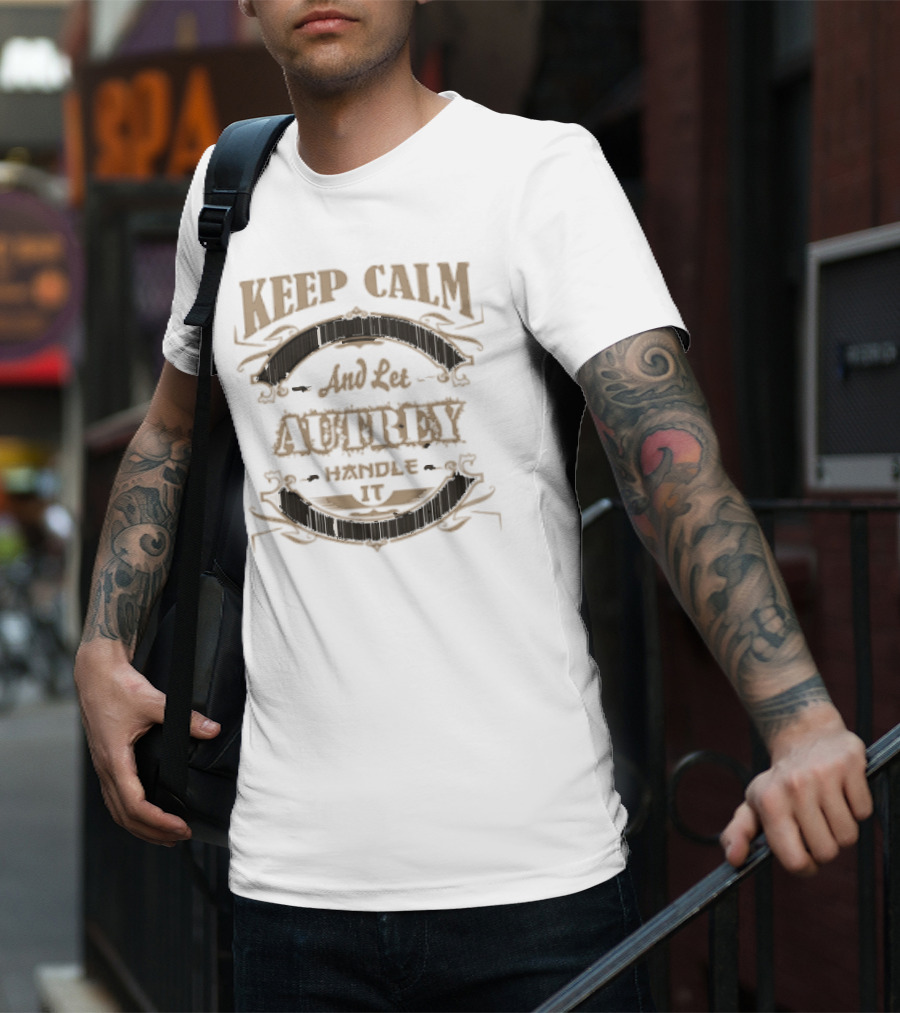 KEEP CALM AND LET AUTREY HANDLE IT T-Shirt